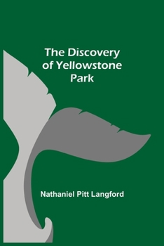 Paperback The Discovery of Yellowstone Park Book