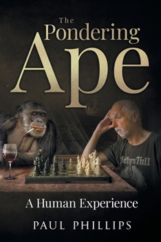 Paperback The Pondering Ape: A Human Experience Book