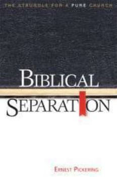 Paperback Biblical Separation: The Struggle For a Pure Church Book