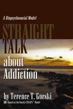Paperback Straight Talk about Addiction: A Biopsychosocial Model Book