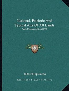 Paperback National, Patriotic And Typical Airs Of All Lands: With Copious Notes (1890) Book