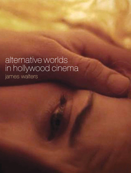 Paperback Alternative Worlds in Hollywood Cinema Book