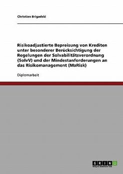 Paperback Risikoadjustierte Bepreisung von Krediten: Gemäß der Solvabilitätsverordnung (SolvV) und der Mindestanforderungen an das Risikomanagement (MaRisk) [German] Book