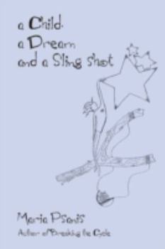 Paperback A Child, a Dream and a Sling-Shot Book