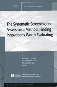 The Systematic Screening and Assessment Method: New Directions for Evaluation, Number 125 - Book #125 of the New Directions for Evaluation
