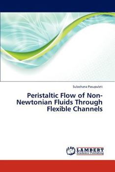 Paperback Peristaltic Flow of Non-Newtonian Fluids Through Flexible Channels Book