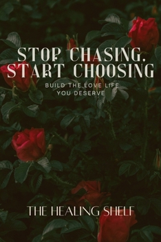 Paperback Stop Chasing, Start Choosing Book