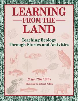 Paperback Learning from the Land: Teaching Ecology Through Stories and Activities Book