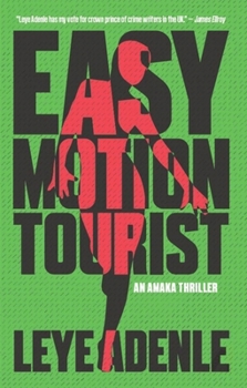 Easy Motion Tourist - Book #1 of the Amaka Thriller