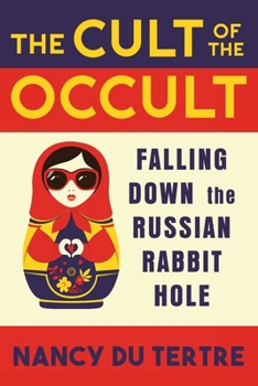 Paperback The Cult of the Occult: Falling Down the Russian Rabbit Hole Book