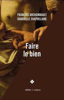 Paperback FAIRE LE BIEN [French] Book