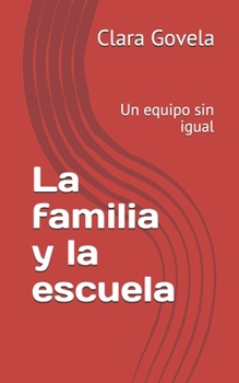 Paperback La familia y la escuela: Un equipo sin igual [Spanish] Book