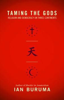 Paperback Taming the Gods: Religion and Democracy on Three Continents Book