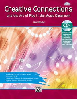 Paperback Creative Connections: And the Art of Play in the Music Classroom, Book & Data CD Book