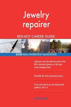 Paperback Jewelry repairer RED-HOT Career Guide; 2520 REAL Interview Questions Book