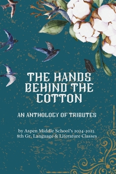 Paperback The Hands Behind the Cotton: An Anthology of Tributes Book