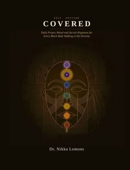 Hardcover Covered: Daily Prayer, Ritual and Sacred Alignment for Every Black Male Walking in His Divinity Book