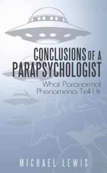 Paperback Conclusions of a Parapsychologist: What Paranormal Phenomena Tell Us Book