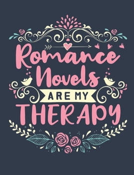 Paperback Romance Novels Are My Therapy: Book Lover Notebook, Blank Paperback Book For Writing Notes, 150 Pages, college ruled Book