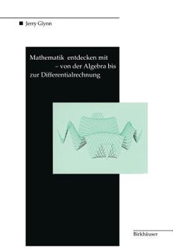 Paperback Mathematik Entdecken Mit Derive -- Von Der Algebra Bis Zur Differentialrechnung [German] Book