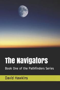 Paperback The Navigators: Book One of the Pathfinders Series Book