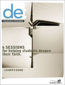 Paperback The Disciple Experiment Leader's Guide: 6 Sessions for Helping Students Deepen Their Faith Book