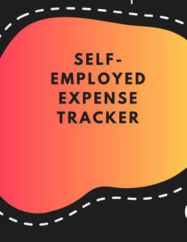Paperback Self-Employed Expense Tracker: Budgeting and Tax Tracker Book