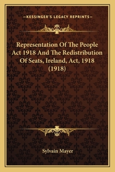 Paperback Representation of the People ACT 1918 and the Redistribution of Seats, Ireland, ACT, 1918 (1918) Book