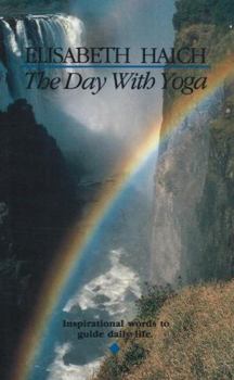 Paperback The Day with Yoga: Inspirational Words to Guide Daily Life Book