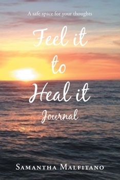 Paperback Feel It to Heal It Journal: A Safe Space for Your Thoughts Book