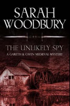 The Unlikely Spy - Book #5 of the Gareth & Gwen Medieval Mysteries