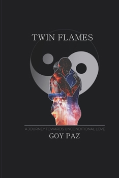 Paperback Twin Flames: A journey towards unconditional love Book
