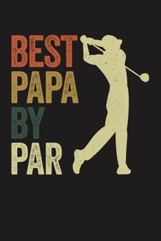 BEST PAPA BY PAR: Lined Journal, 120 Pages, 6x9in, Matte Cover