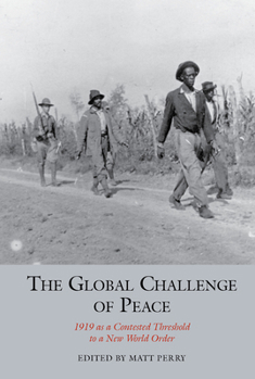 Paperback The Global Challenge of Peace: 1919 as a Contested Threshold to a New World Order Book