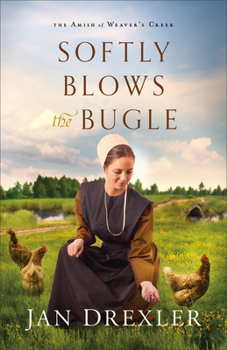 Softly Blows the Bugle - Book #3 of the Amish of Weaver's Creek