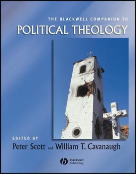 The Blackwell Companion to Political Theology (Blackwell Companions to Religion) - Book  of the Blackwell Companions to Religion