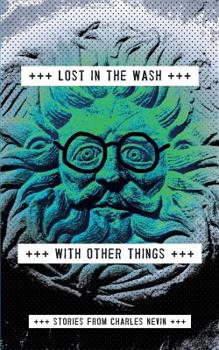 Paperback Lost In The Wash With Other Things: Stories from Charles Nevin Book