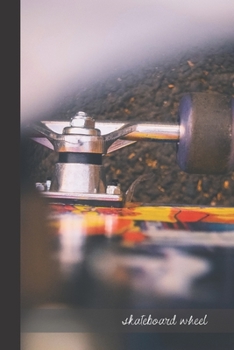 skateboard wheel: small lined Skateboarding Notebook / Travel Journal to write in (6'' x 9'') 120 pages