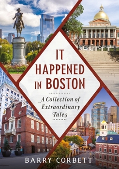 Paperback It Happened in Boston: A Collection of Extraordinary Tales Book