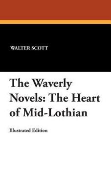 The Waverly Novels: The Heart of Mid-Lothian