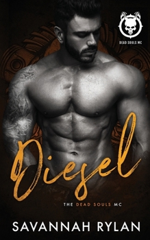 Diesel - Book #5 of the Dead Souls MC