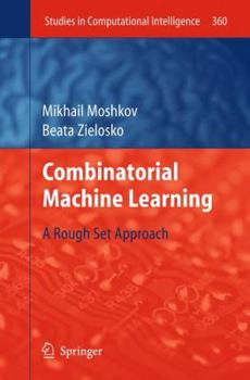 Hardcover Combinatorial Machine Learning: A Rough Set Approach Book