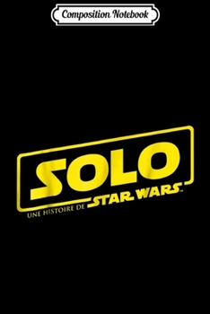 Composition Notebook: Star Wars Han Solo Movie French Logo Graphic  Journal/Notebook Blank Lined Ruled 6x9 100 Pages