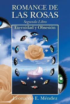 Paperback Romance de Las Rosas. Segundo Libro - Eternidad y Obsesion [Spanish] Book