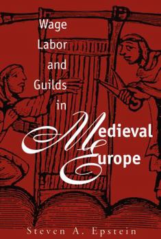 Paperback Wage Labor and Guilds in Medieval Europe Book