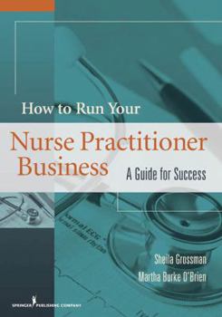 Paperback How to Run Your Nurse Practitioner Business: A Guide for Success Book