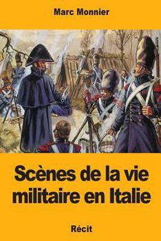 Paperback Scènes de la vie militaire en Italie [French] Book