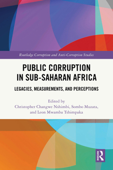 Hardcover Public Corruption in Sub-Saharan Africa: Legacies, Measurements, and Perceptions Book