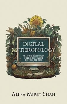 Paperback DIGITAL ANTHROPOLOGY a responsible pathway for preserving our cultural identity Book