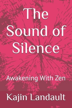Paperback The Sound of Silence: Awakening With Zen Book